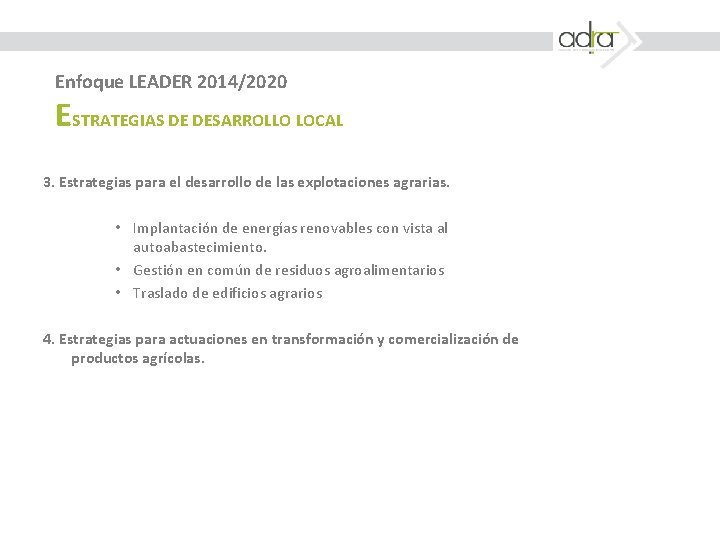 Enfoque LEADER 2014/2020 ESTRATEGIAS DE DESARROLLO LOCAL 3. Estrategias para el desarrollo de las