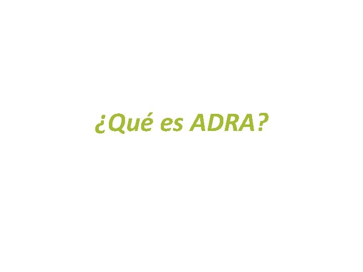¿Qué es ADRA? 