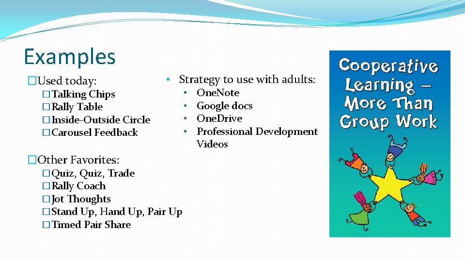 Examples �Used today: • Strategy to use with adults: �Talking Chips �Rally Table �Inside-Outside