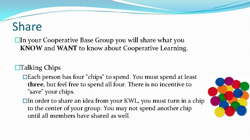 Share �In your Cooperative Base Group you will share what you KNOW and WANT