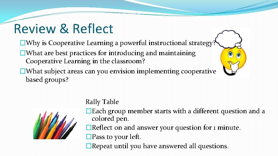 Review & Reflect �Why is Cooperative Learning a powerful instructional strategy? �What are best
