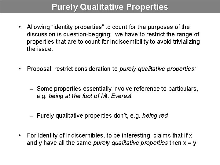 Purely Qualitative Properties • Allowing “identity properties” to count for the purposes of the