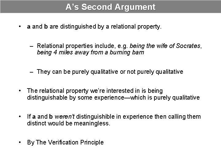 A’s Second Argument • a and b are distinguished by a relational property. –