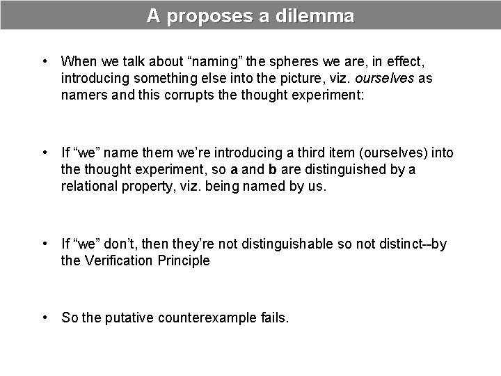 A proposes a dilemma • When we talk about “naming” the spheres we are,