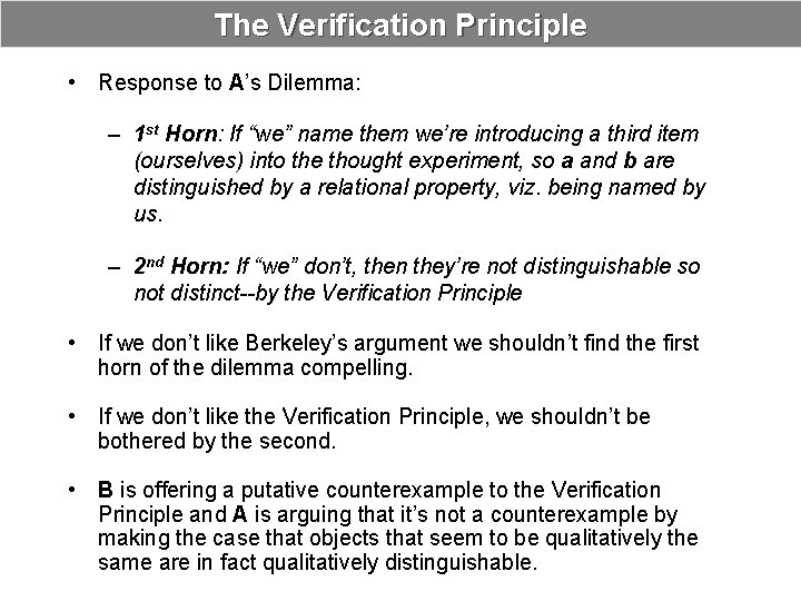 The Verification Principle • Response to A’s Dilemma: – 1 st Horn: If “we”
