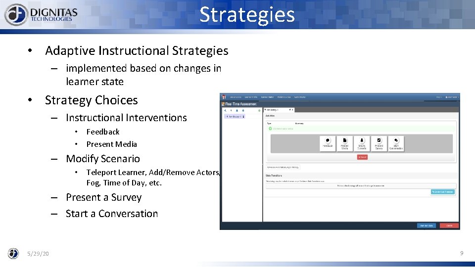 Strategies • Adaptive Instructional Strategies – implemented based on changes in learner state •
