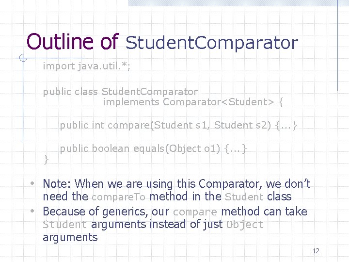 Outline of Student. Comparator import java. util. *; public class Student. Comparator implements Comparator<Student> Outline of Student. Comparator import java. util. *; public class Student. Comparator implements Comparator<Student>