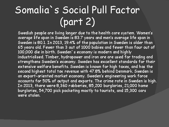 Somalia`s Social Pull Factor (part 2) Swedish people are living longer due to the