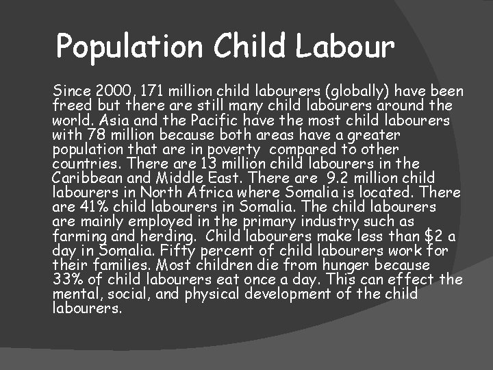 Population Child Labour Since 2000, 171 million child labourers (globally) have been freed but