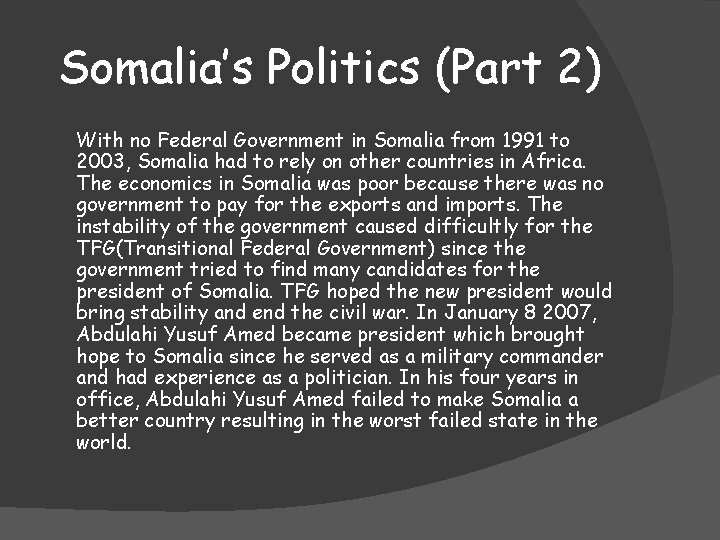 Somalia’s Politics (Part 2) With no Federal Government in Somalia from 1991 to 2003,