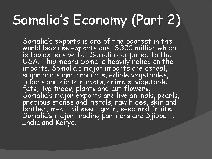 Somalia’s Economy (Part 2) Somalia’s exports is one of the poorest in the world