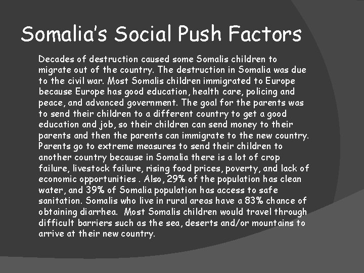 Somalia’s Social Push Factors Decades of destruction caused some Somalis children to migrate out
