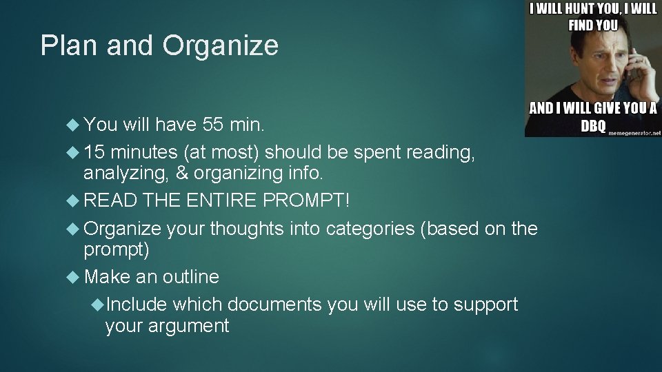 Plan and Organize You will have 55 min. 15 minutes (at most) should be