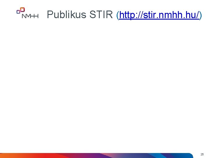 Publikus STIR (http: //stir. nmhh. hu/) 25 