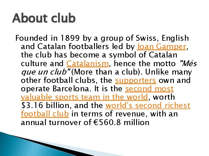 About club Founded in 1899 by a group of Swiss, English and Catalan footballers