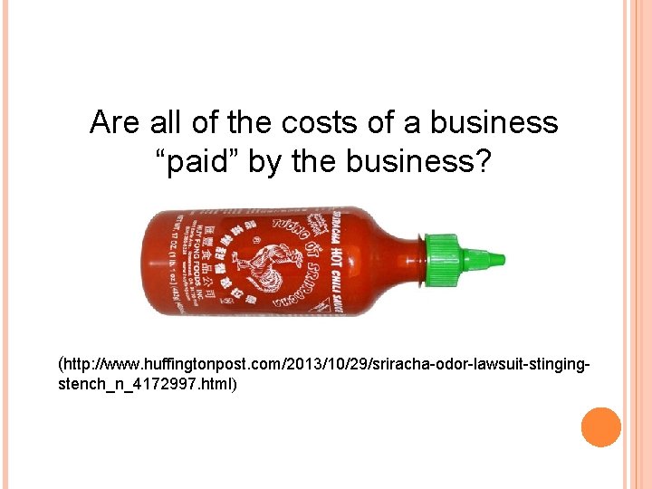 Are all of the costs of a business “paid” by the business? (http: //www.