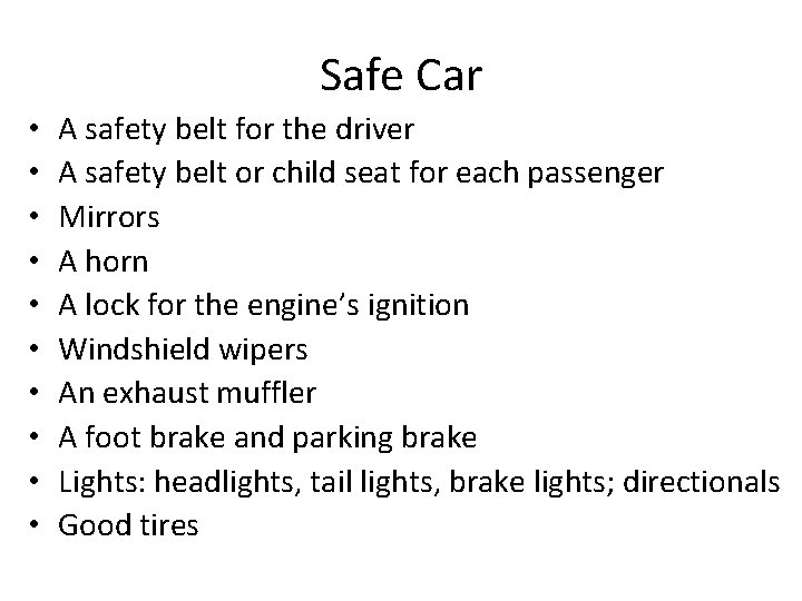 Safe Car • • • A safety belt for the driver A safety belt