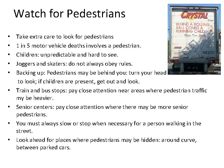 Watch for Pedestrians • • • Take extra care to look for pedestrians 1