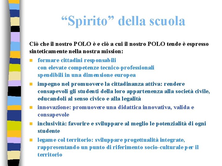 “Spirito” della scuola Ciò che il nostro POLO è e ciò a cui il