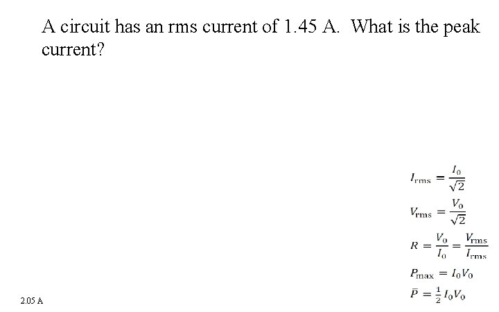 A circuit has an rms current of 1. 45 A. What is the peak