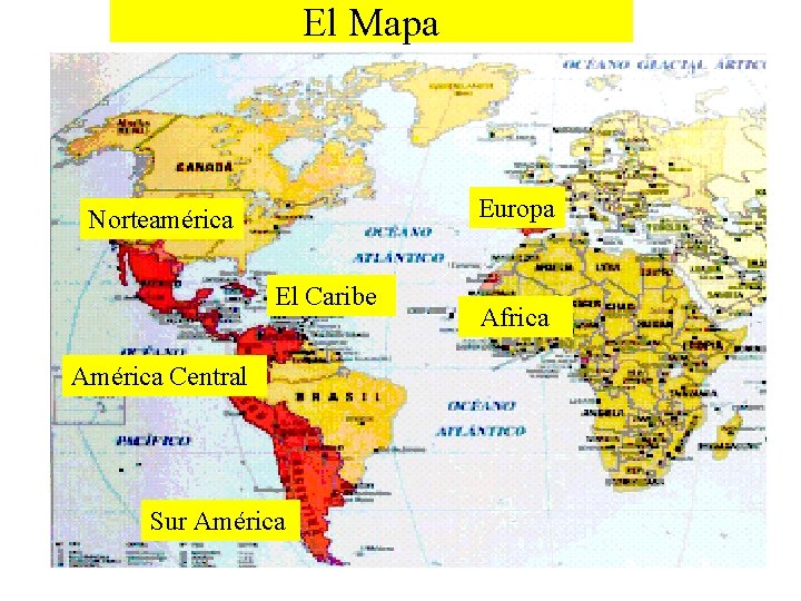 El Mapa Europa Norteamérica El Caribe América Central Sur América Africa 