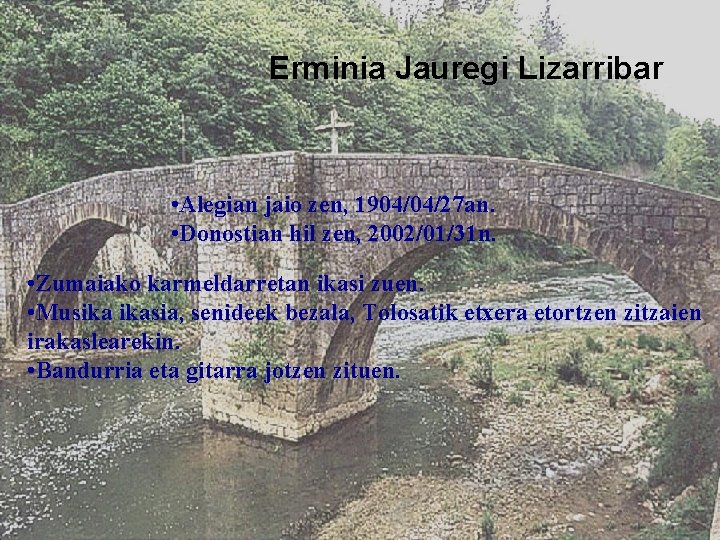 Erminia Jauregi Lizarribar • Alegian jaio zen, 1904/04/27 an. • Donostian hil zen, 2002/01/31