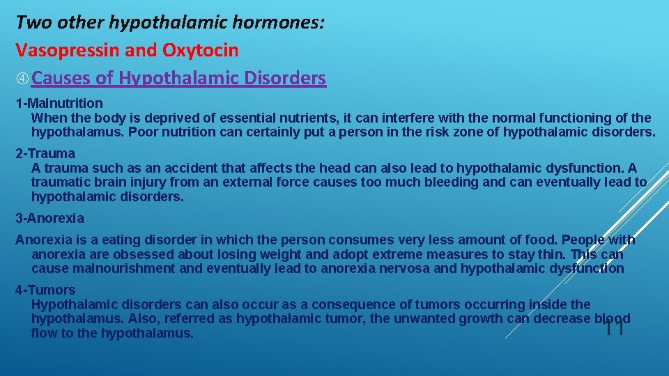 Two other hypothalamic hormones: Vasopressin and Oxytocin Causes of Hypothalamic Disorders 1 -Malnutrition When