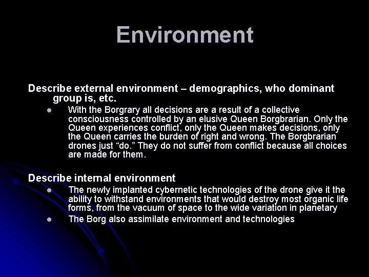 Environment Describe external environment – demographics, who dominant group is, etc. l With the