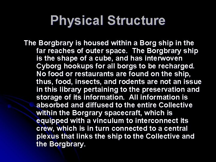 Physical Structure The Borgbrary is housed within a Borg ship in the far reaches