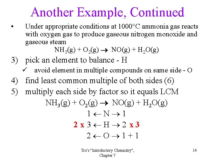 Another Example, Continued • Under appropriate conditions at 1000°C ammonia gas reacts with oxygen