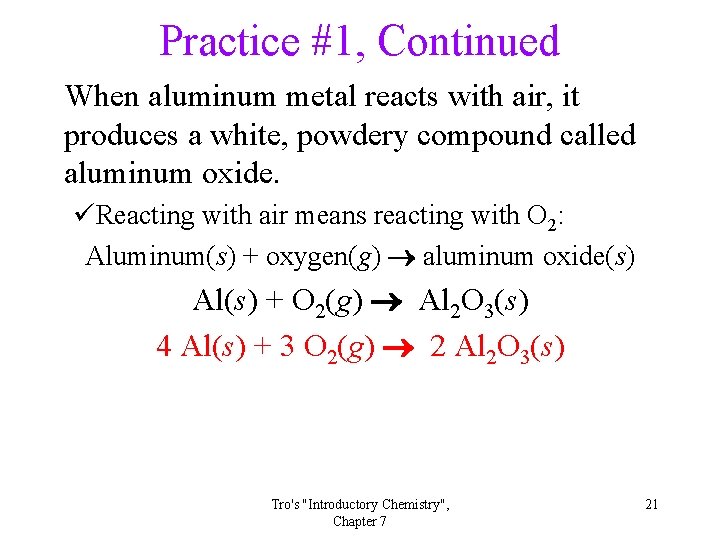 Practice #1, Continued When aluminum metal reacts with air, it produces a white, powdery