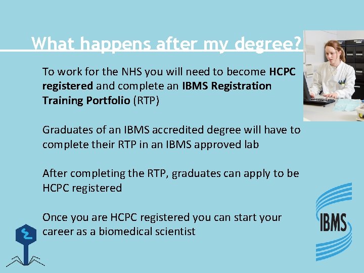 What happens after my degree? To work for the NHS you will need to