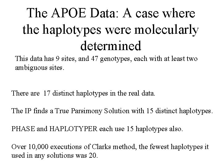 The APOE Data: A case where the haplotypes were molecularly determined This data has