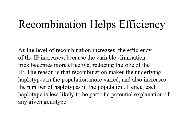 Recombination Helps Efficiency As the level of recombination increases, the efficiency of the IP