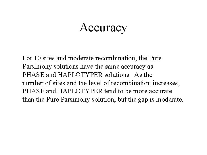 Accuracy For 10 sites and moderate recombination, the Pure Parsimony solutions have the same