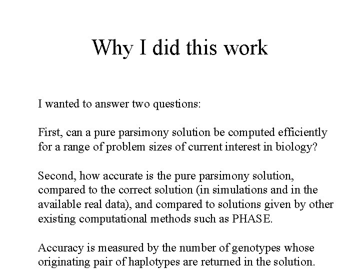 Why I did this work I wanted to answer two questions: First, can a