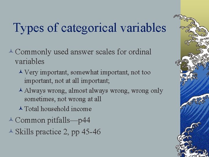 Types of categorical variables © Commonly used answer scales for ordinal variables ©Very important,