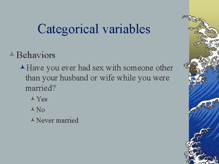 Categorical variables ©Behaviors ©Have you ever had sex with someone other than your husband
