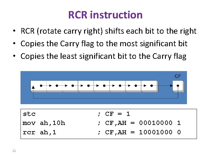 RCR instruction • RCR (rotate carry right) shifts each bit to the right • RCR instruction • RCR (rotate carry right) shifts each bit to the right •