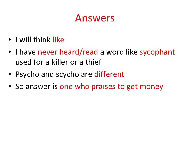 Answers • I will think like • I have never heard/read a word like