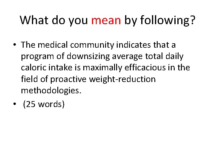 What do you mean by following? • The medical community indicates that a program