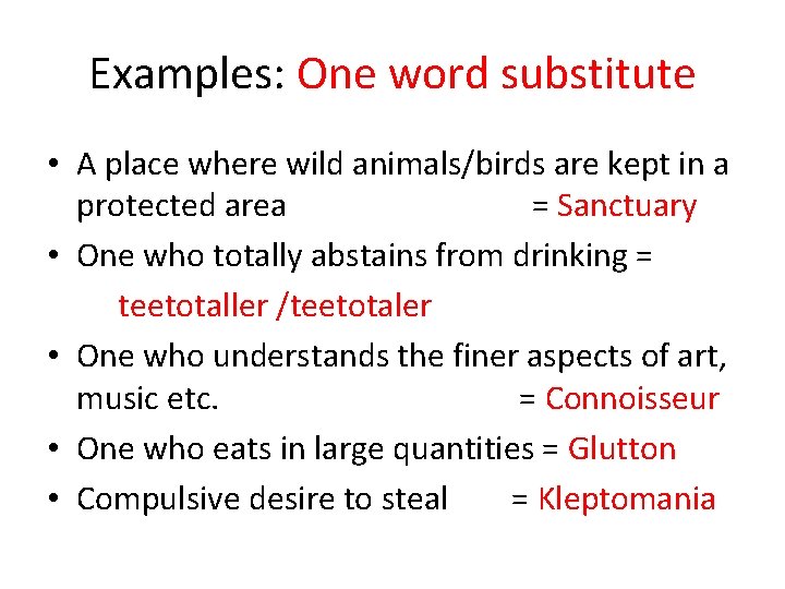 Examples: One word substitute • A place where wild animals/birds are kept in a