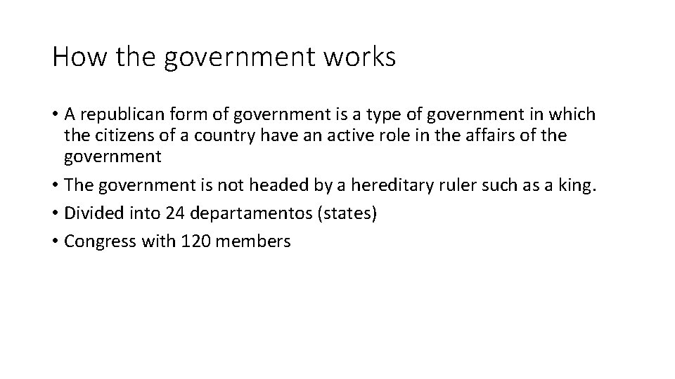 How the government works • A republican form of government is a type of