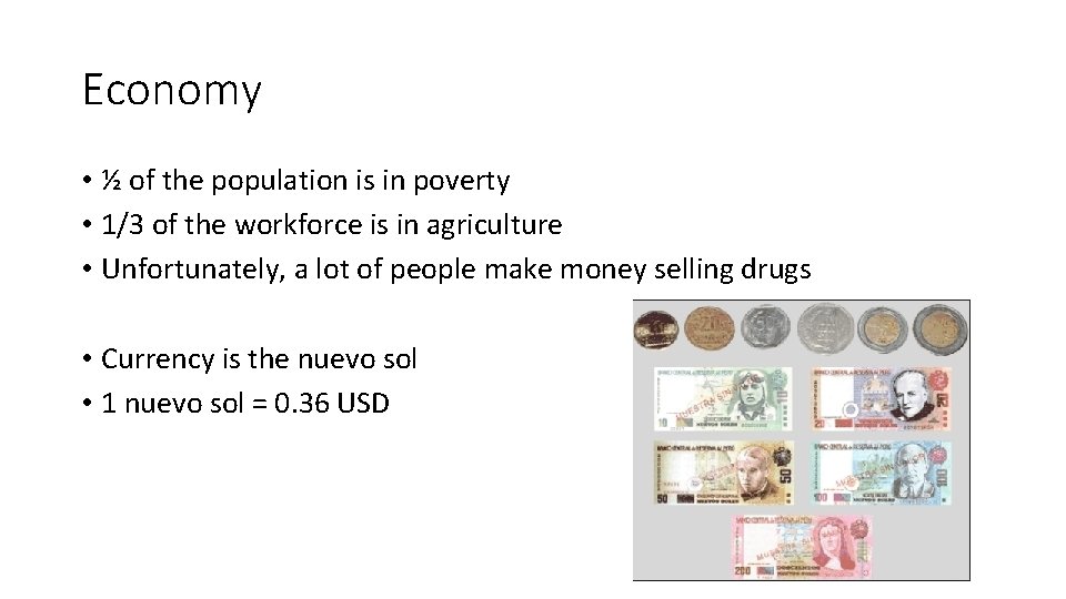 Economy • ½ of the population is in poverty • 1/3 of the workforce