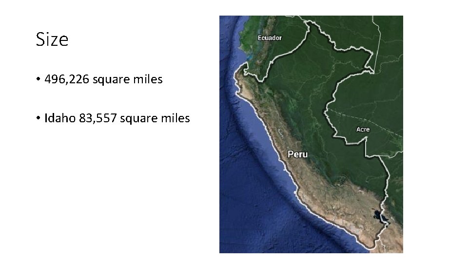 Size • 496, 226 square miles • Idaho 83, 557 square miles 