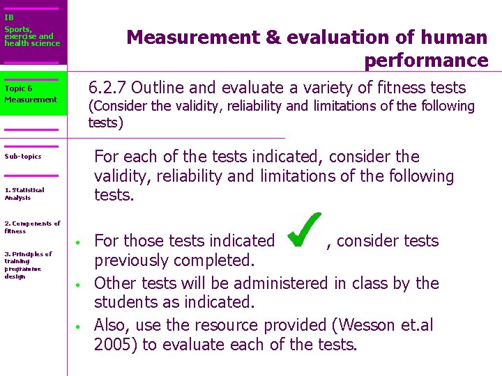 IB Sports, exercise and health science Measurement & evaluation of human performance 6. 2.