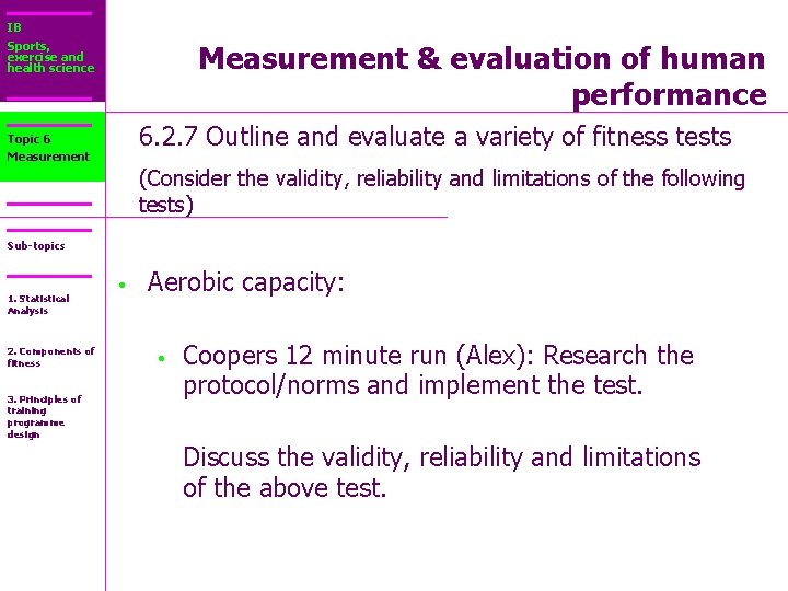 IB Sports, exercise and health science Measurement & evaluation of human performance 6. 2.