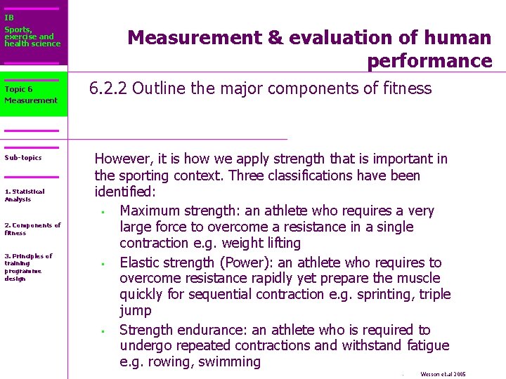 IB Sports, exercise and health science Topic 6 Measurement Sub-topics 1. Statistical Analysis 2.