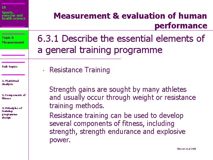 IB Sports, exercise and health science Topic 6 Measurement Sub-topics 1. Statistical Analysis 2.