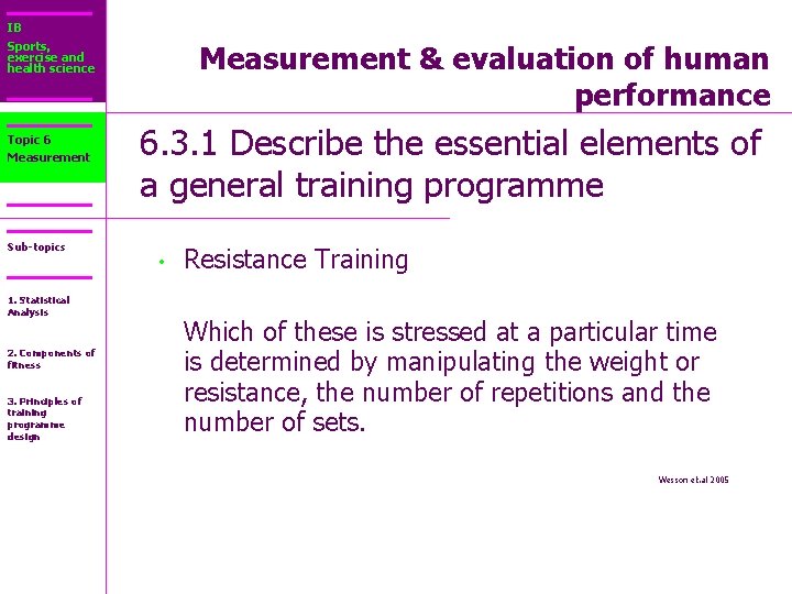 IB Sports, exercise and health science Topic 6 Measurement Sub-topics 1. Statistical Analysis 2.